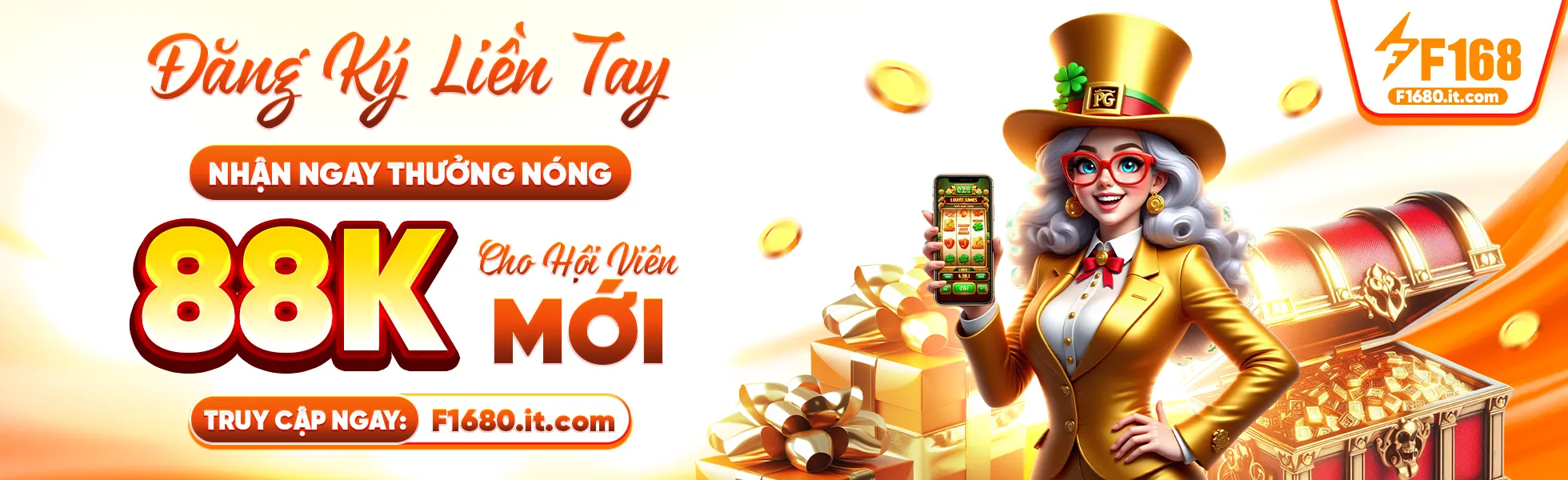 đăng ký liền tay nhận thưởng nóng 68k từ f1680.it.com