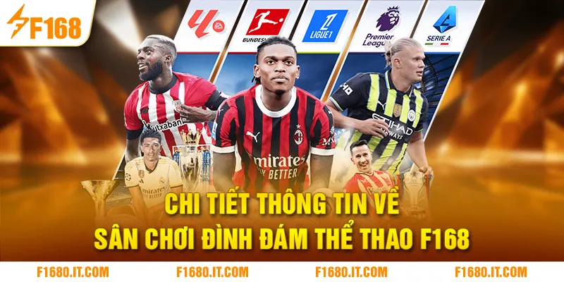 Chi tiết thông tin về sân chơi đình đám thể thao F168