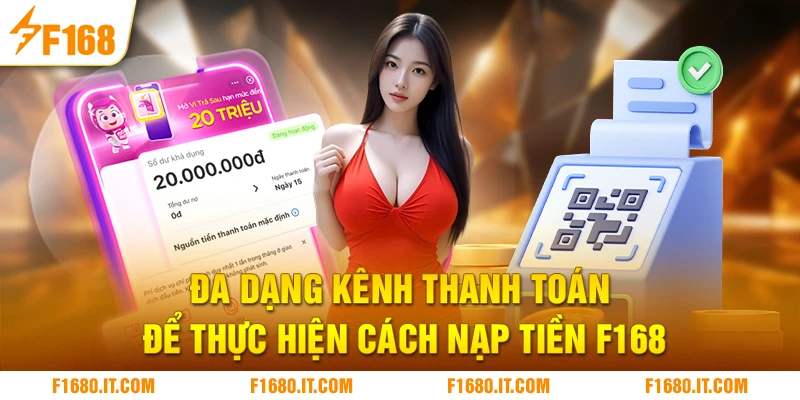 Đa dạng kênh thanh toán để thực hiện cách nạp tiền F168