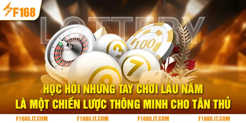 Học hỏi những tay chơi lâu năm là một chiến lược thông minh cho tân thủ