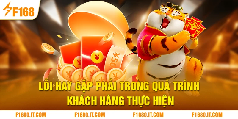 Lỗi hay gặp phải trong quá trình khách hàng thực hiện