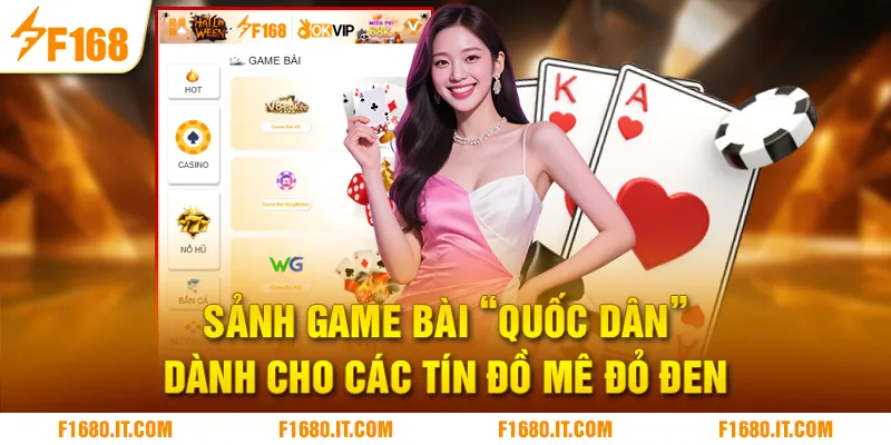 Sảnh game bài “quốc dân” dành cho các tín đồ mê đỏ đen