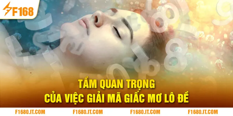Tầm quan trọng của việc giải mã giấc mơ lô đề