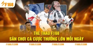 Thể Thao F168 | Sân Chơi Cá Cược Thưởng Lớn Mỗi Ngày