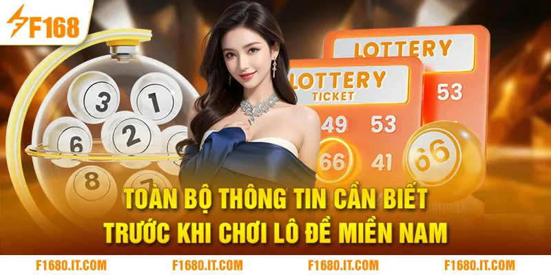 Toàn bộ thông tin cần biết trước khi chơi lô đề miền Nam